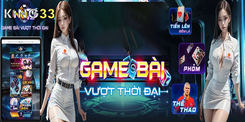 Game Bài Đổi Thưởng King33 | Đổi Thưởng Không Giới Hạn!